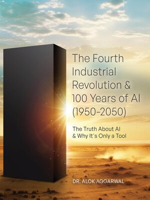 cover image of The Fourth Industrial Revolution & 100 Years of AI (1950-2050)